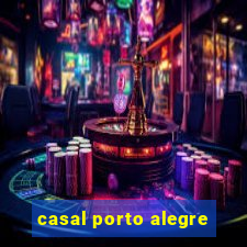 casal porto alegre